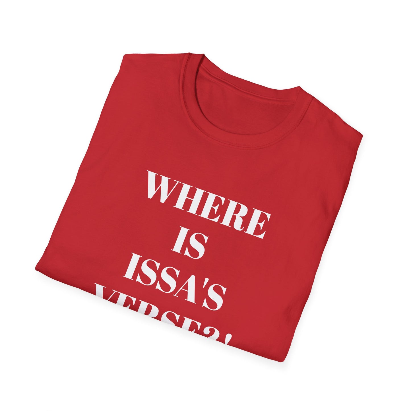 Unisex Softstyle "Where is Issa's Verse" T-Shirt