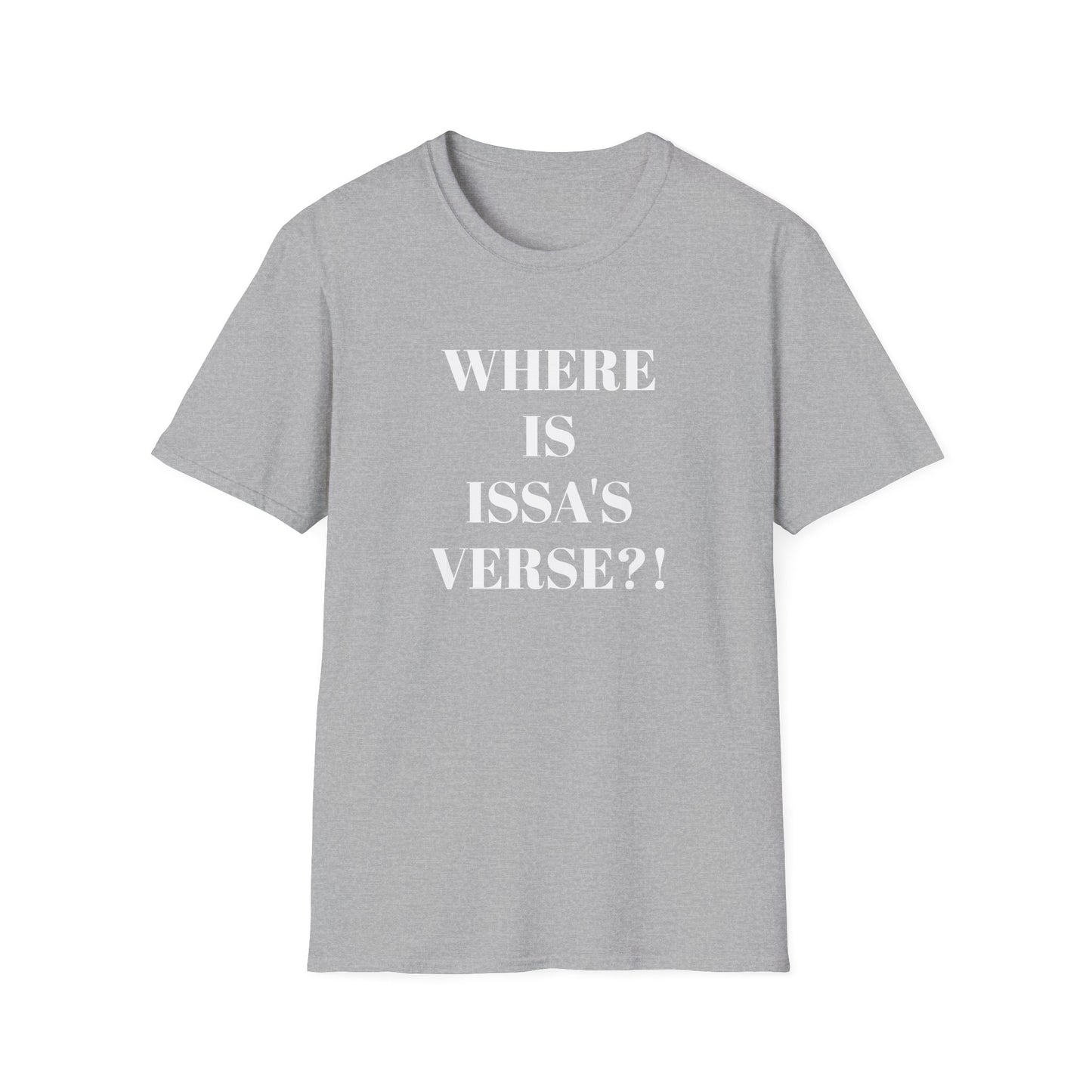 Unisex Softstyle "Where is Issa's Verse" T-Shirt