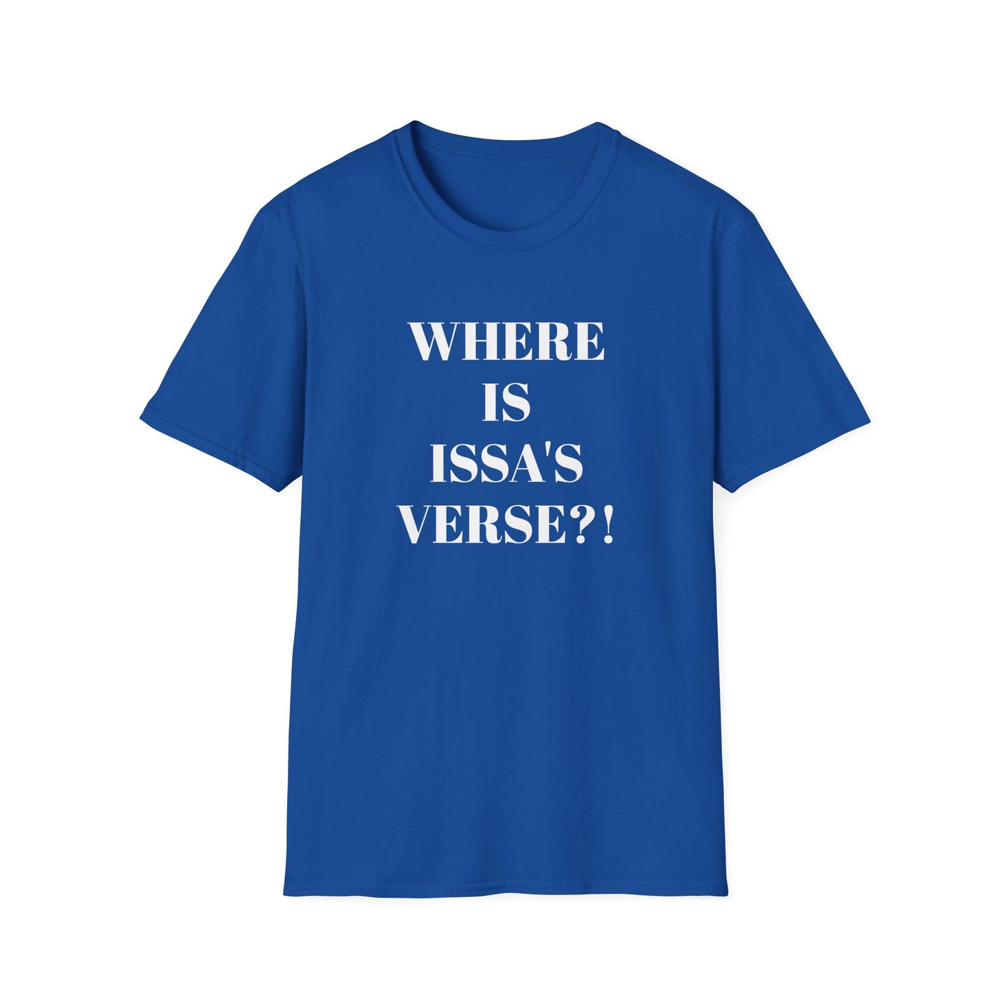 Unisex Softstyle "Where is Issa's Verse" T-Shirt