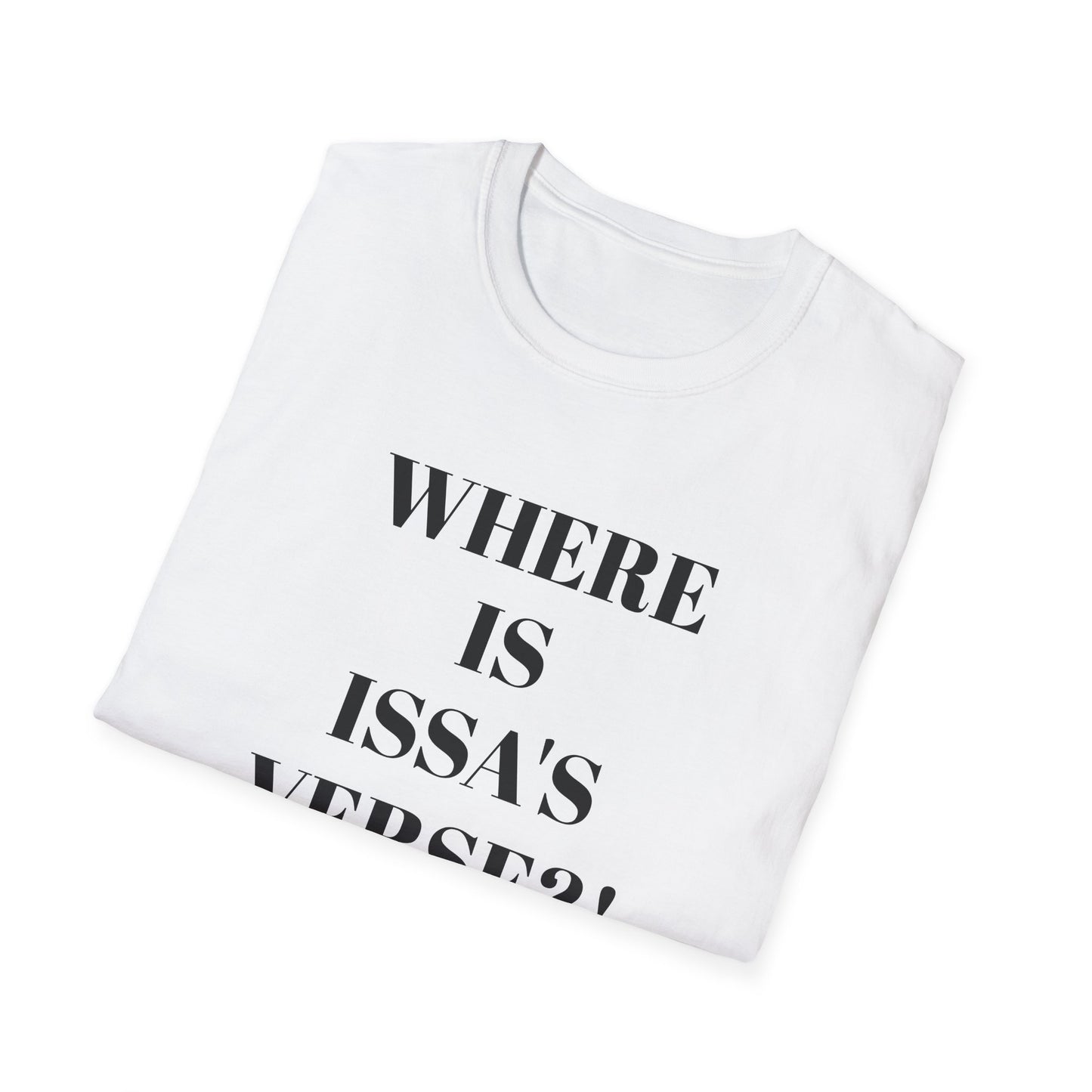 Unisex Softstyle "Where is Issa's Verse" T-Shirt