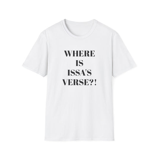 Unisex Softstyle "Where is Issa's Verse" T-Shirt